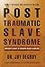 Algopix Similar Product 2 - Post Traumatic Slave Syndrome