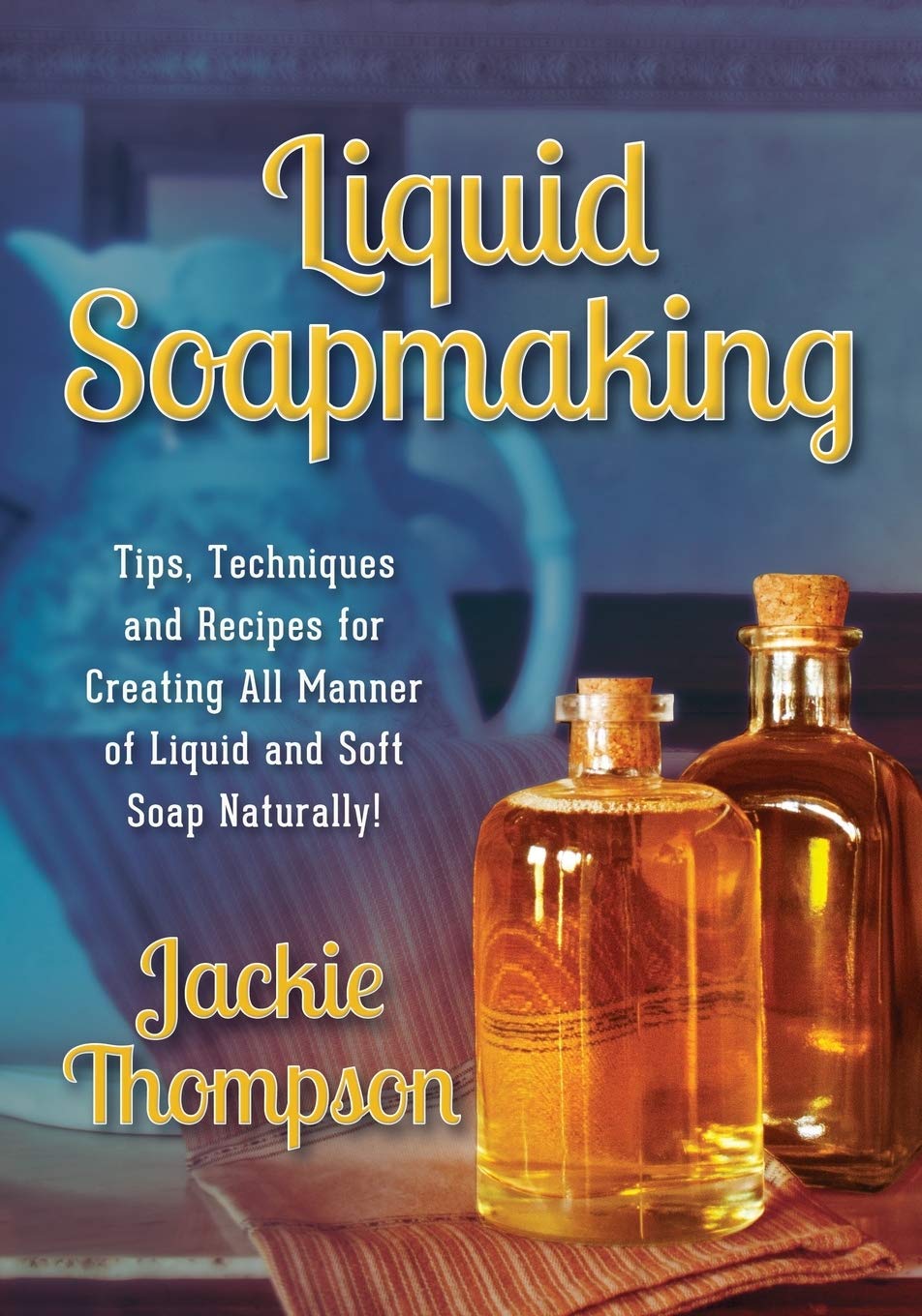Algopix Similar Product 7 - Liquid Soapmaking Tips Techniques and