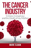 Algopix Similar Product 19 - The Cancer Industry Crimes Conspiracy