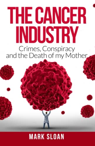 Algopix Similar Product 11 - The Cancer Industry Crimes Conspiracy