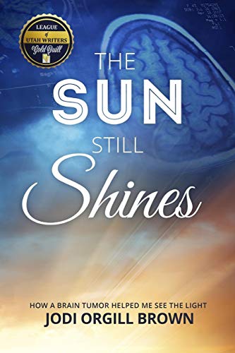 Algopix Similar Product 13 - The Sun Still Shines How a Brain Tumor