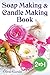 Algopix Similar Product 12 - Soap Making and Candle Making Book