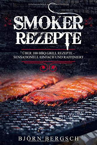 Algopix Similar Product 6 - Smoker Rezepte ber 100 BBQ Grill