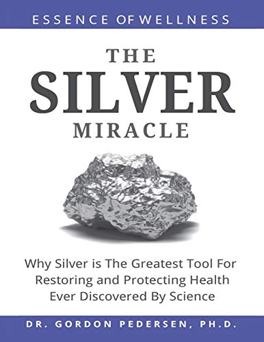 Algopix Similar Product 5 - The Silver Miracle Why Silver is The