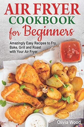 Algopix Similar Product 6 - AIR FRYER Cookbook for Beginners
