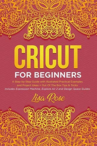 Algopix Similar Product 6 - Cricut For Beginners A StepbyStep