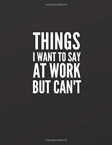 Algopix Similar Product 9 - Things I Want to Say at Work But