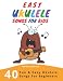 Algopix Similar Product 12 - Easy Ukulele Songs For Kids 40 Fun 