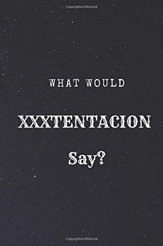 Algopix Similar Product 10 - What Would XXXTentacion Say What