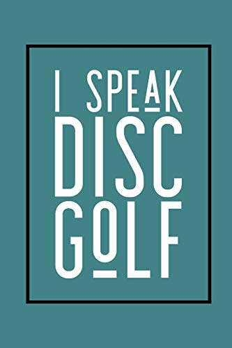 Algopix Similar Product 8 - I Speak Disc Golf Disc Golf Journal