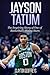 Algopix Similar Product 16 - Jayson Tatum The Inspiring Story of