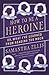 Algopix Similar Product 13 - How to Be a Heroine Or What Ive