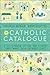 Algopix Similar Product 4 - The Catholic Catalogue A Field Guide