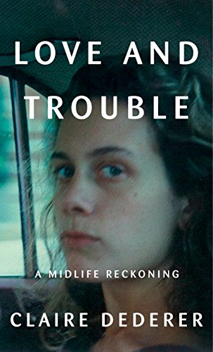 Algopix Similar Product 8 - Love and Trouble: A Midlife Reckoning