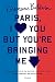 Algopix Similar Product 7 - Paris I Love You but Youre Bringing