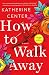 Algopix Similar Product 16 - How to Walk Away: A Novel
