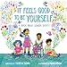 Algopix Similar Product 8 - It Feels Good to Be Yourself A Book