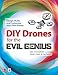 Algopix Similar Product 17 - DIY Drones for the Evil Genius Design