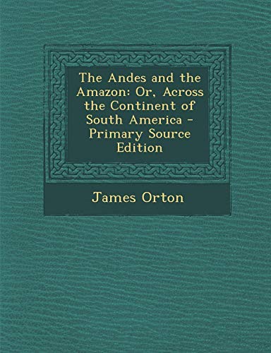 Algopix Similar Product 18 - The Andes and the Amazon Or Across