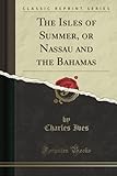 Algopix Similar Product 10 - The Isles of Summer or Nassau and the