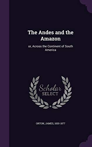 Algopix Similar Product 8 - The Andes and the Amazon or Across