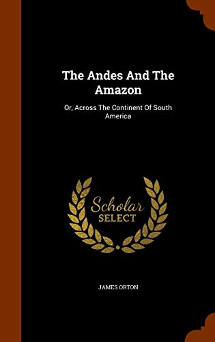 Algopix Similar Product 10 - The Andes And The Amazon Or Across