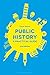 Algopix Similar Product 13 - Public History: A Practical Guide