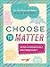 Algopix Similar Product 10 - Choose to Matter Being Courageously