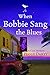 Algopix Similar Product 6 - When Bobbie Sang the Blues Christy