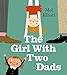 Algopix Similar Product 12 - The Girl with Two Dads The perfect