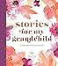 Algopix Similar Product 7 - Stories for My Grandchild A