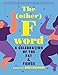 Algopix Similar Product 20 - The Other F Word A Celebration of the