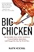 Algopix Similar Product 16 - Big Chicken The Incredible Story of