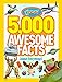 Algopix Similar Product 16 - 5,000 Awesome Facts (About Everything!)