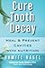 Algopix Similar Product 14 - Cure Tooth Decay Heal and Prevent