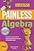 Algopix Similar Product 17 - Painless Algebra (Barron's Painless)