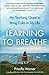 Algopix Similar Product 18 - Learning to Breathe My Yearlong Quest