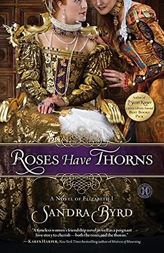 Algopix Similar Product 12 - Roses Have Thorns A Novel of Elizabeth