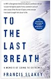 Algopix Similar Product 13 - To the Last Breath A Memoir of Going