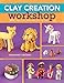 Algopix Similar Product 20 - Clay Creation Workshop 100 Projects