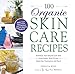 Algopix Similar Product 6 - 100 Organic Skincare Recipes Make Your