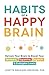 Algopix Similar Product 14 - Habits of a Happy Brain Retrain Your