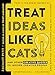 Algopix Similar Product 9 - Treat Ideas Like Cats And Other