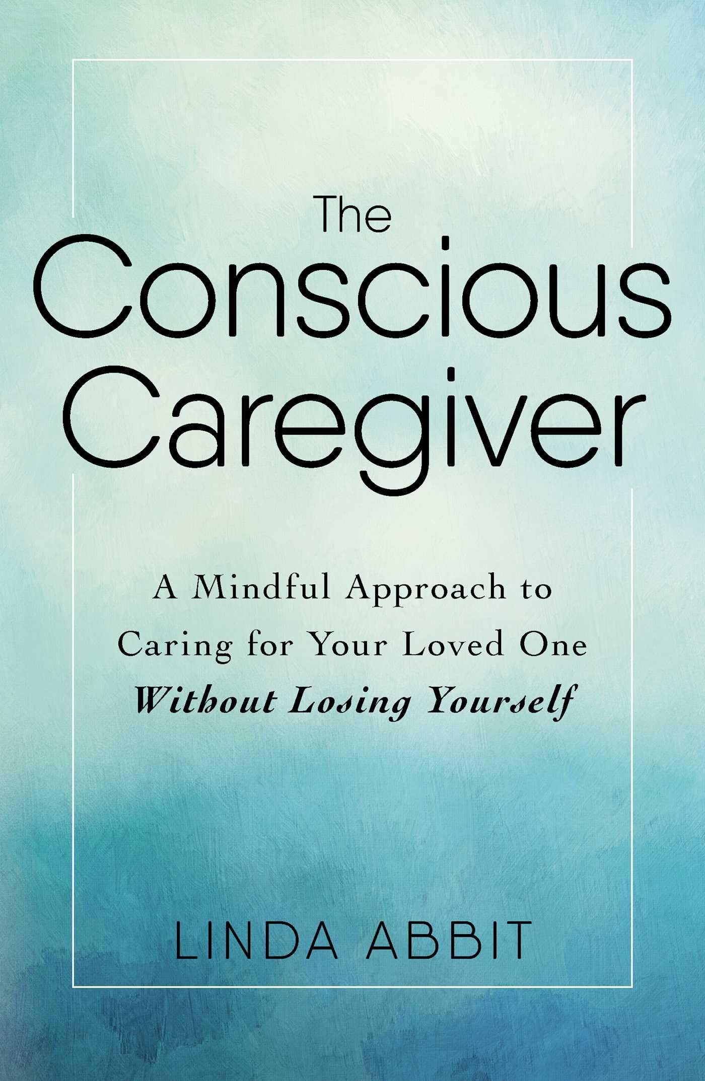 Algopix Similar Product 6 - The Conscious Caregiver A Mindful