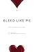 Algopix Similar Product 7 - Bleed Like Me