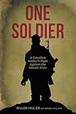 Algopix Similar Product 11 - One Soldier A Canadian Soldiers Fight