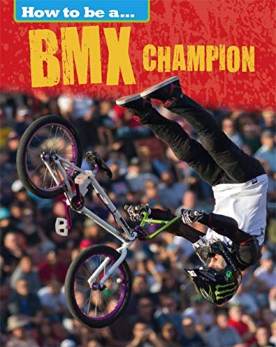 Algopix Similar Product 16 - How to be a BMX Champion How To Be