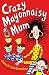 Algopix Similar Product 12 - Crazy Mayonnaisy Mum