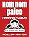 Algopix Similar Product 16 - Nom Nom Paleo Food for Humans Volume
