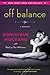 Algopix Similar Product 8 - Off Balance: A Memoir